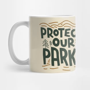 Protect Our Parks - Environmental Conservation Mug